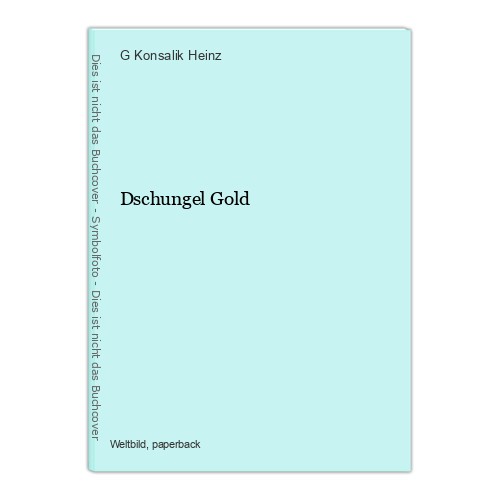 Dschungel gold konsalik - dschungel, heinz